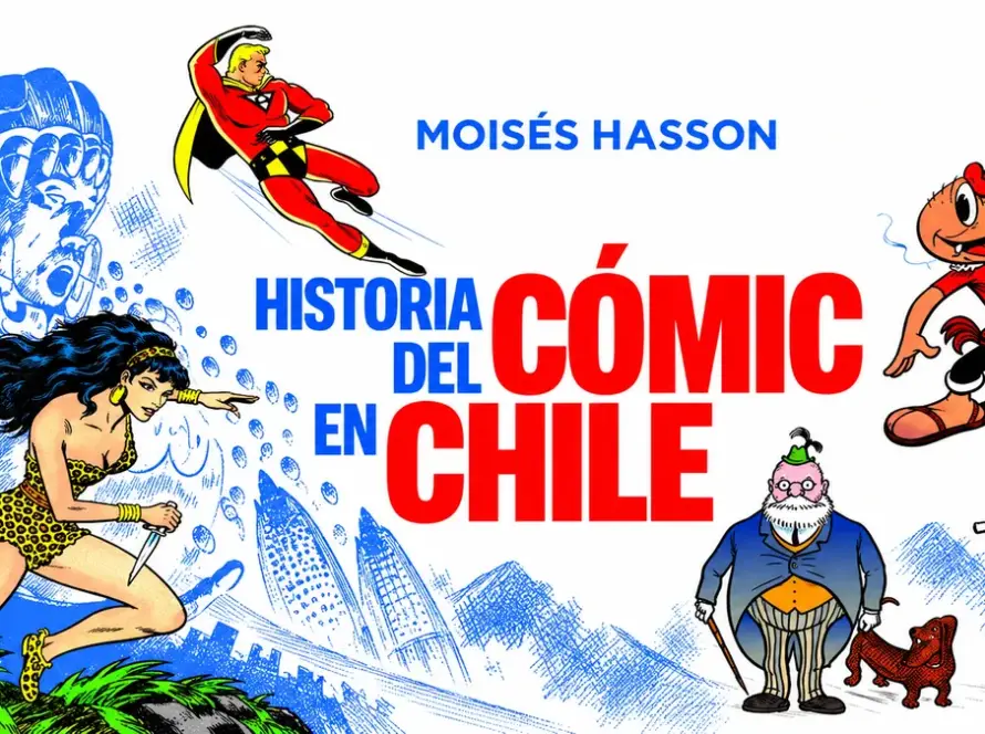Composición con personajes de historietas chilenas y el título Historia del cómic en Chile, de Moisés Hassón